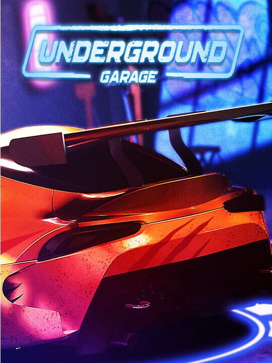 Underground Garage - Vom Hobby-Schrauber zum Street-Racing-Magnaten